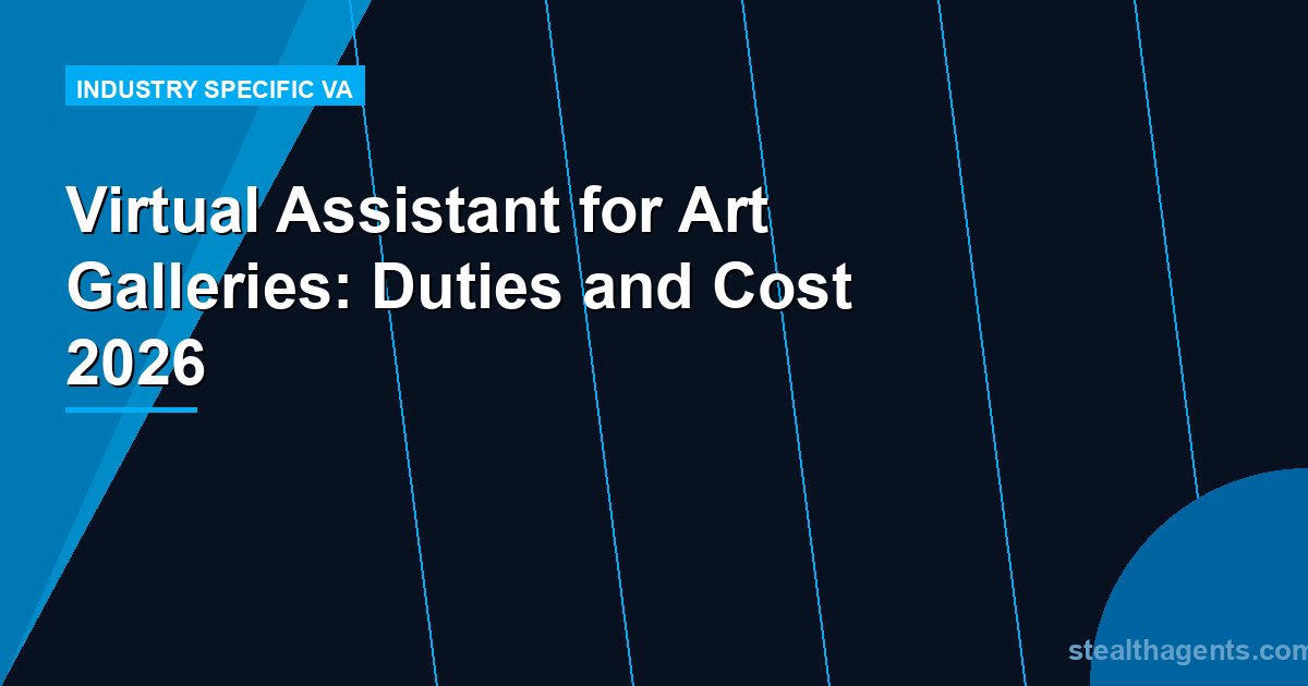 Virtual Assistant for Art Galleries: Duties and Cost 2026