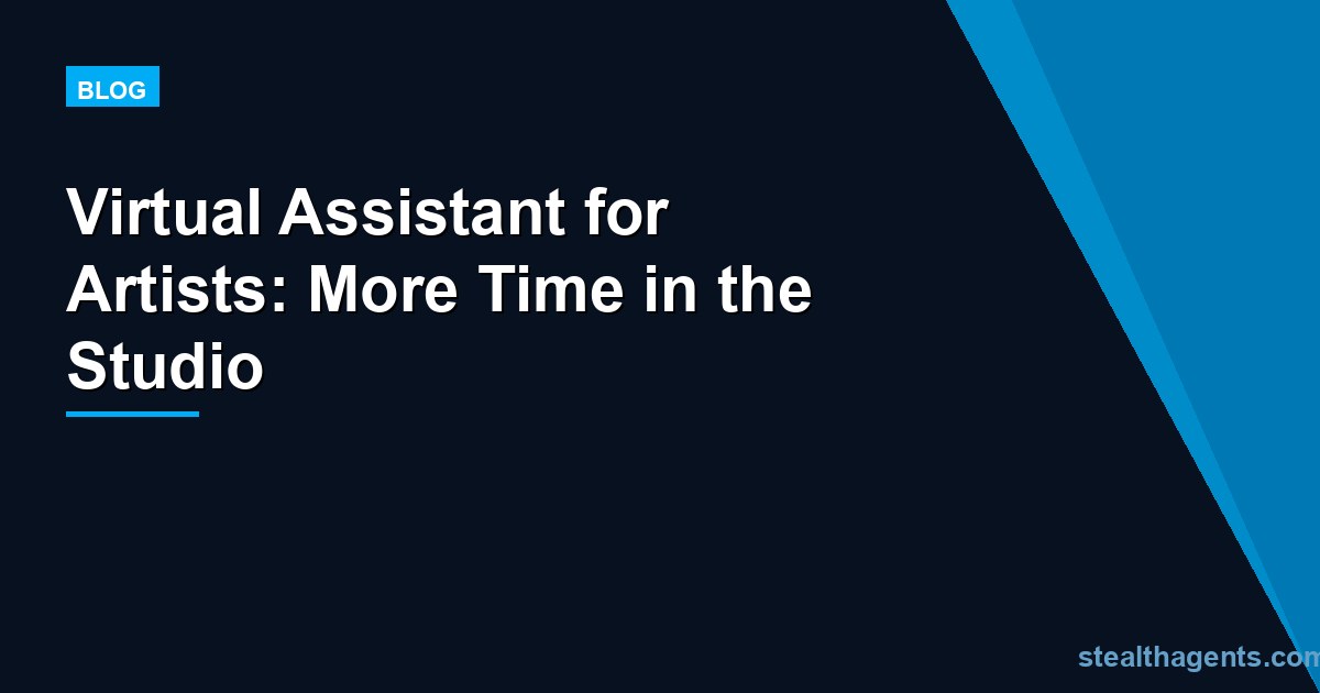 Virtual Assistant for Artists: More Time in the Studio