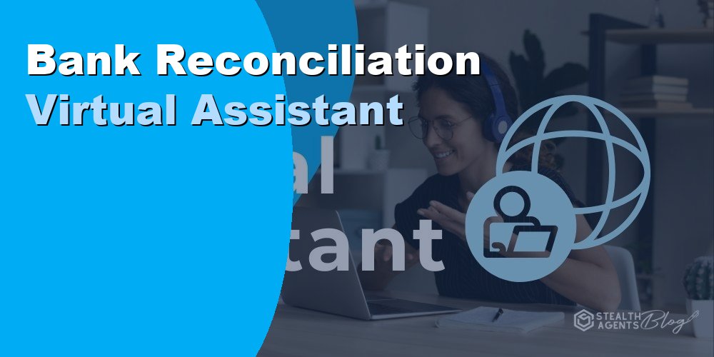 Bank Reconciliation Virtual Assistant
