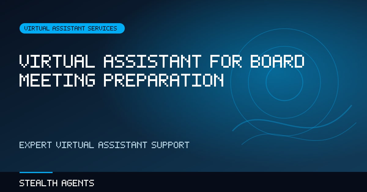 Virtual Assistant for Board Meeting Preparation