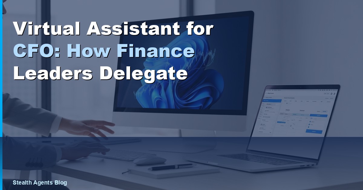Virtual Assistant for CFO: How Finance Leaders Delegate