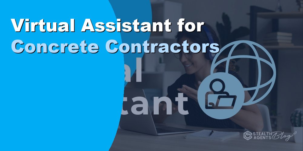 Virtual Assistant for Concrete Contractors