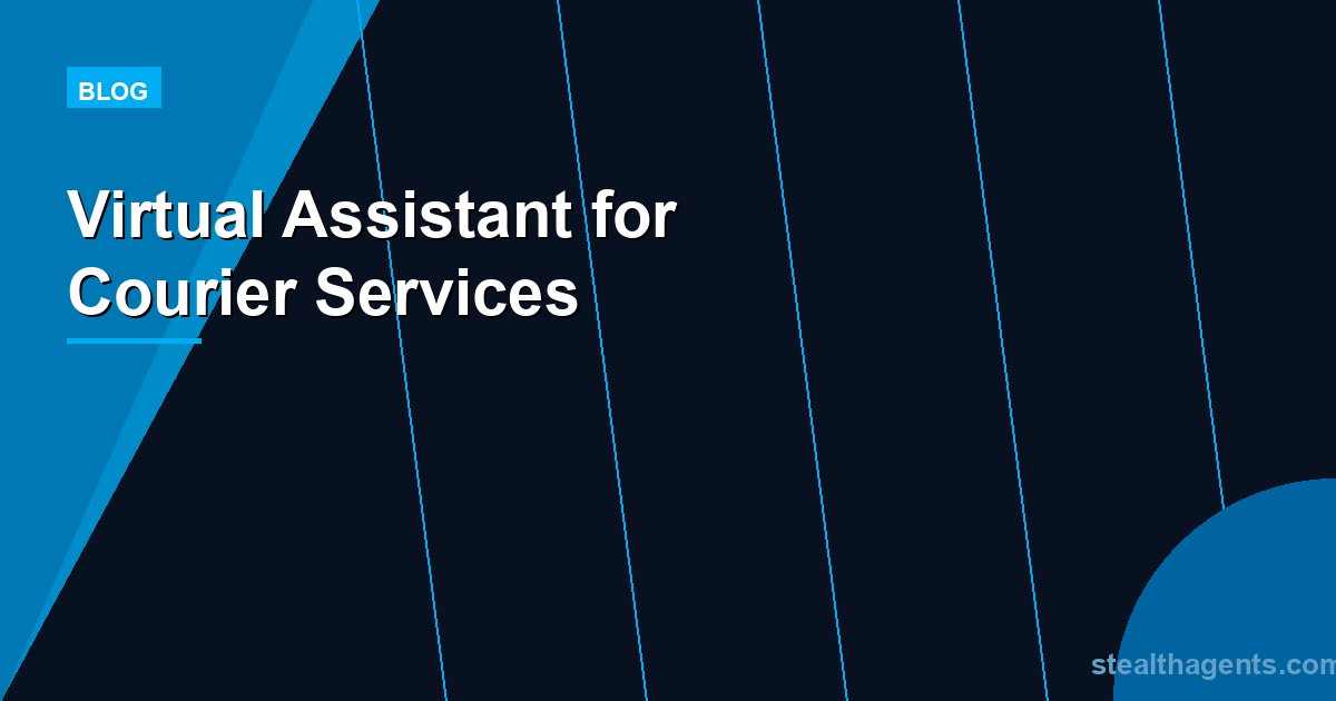 Virtual Assistant for Courier Services