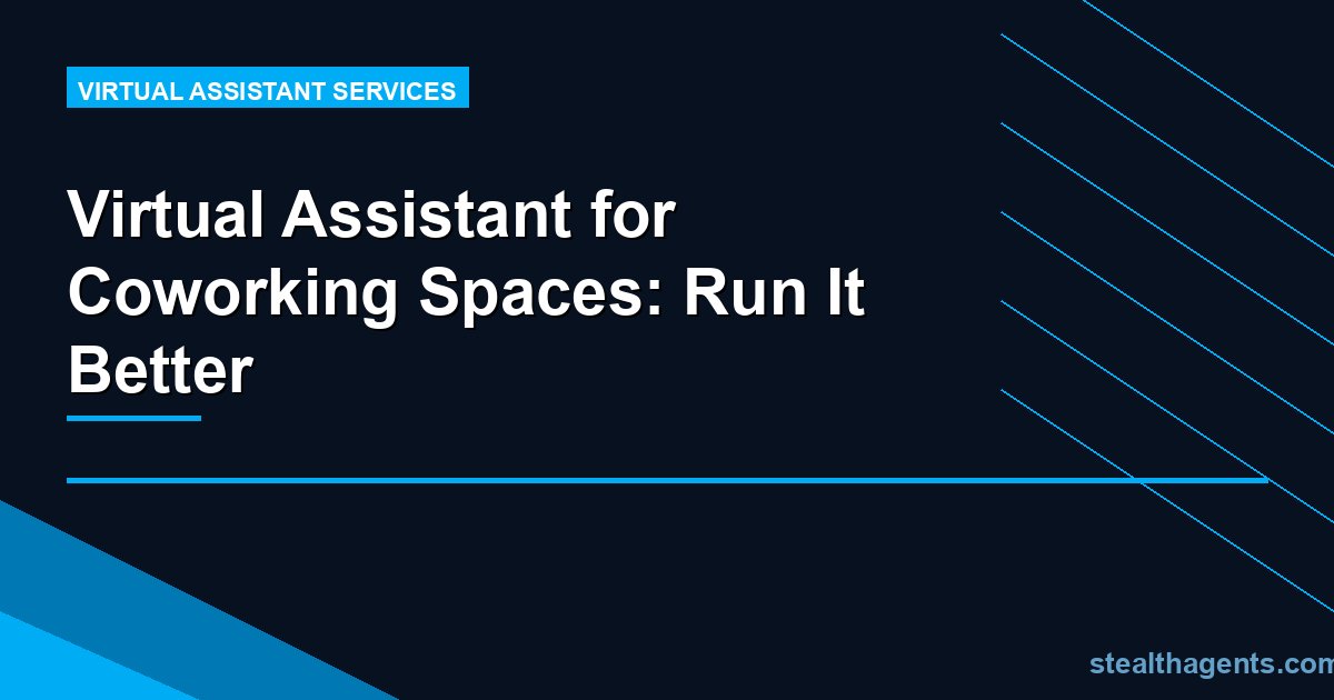 Virtual Assistant for Coworking Spaces: Run It Better