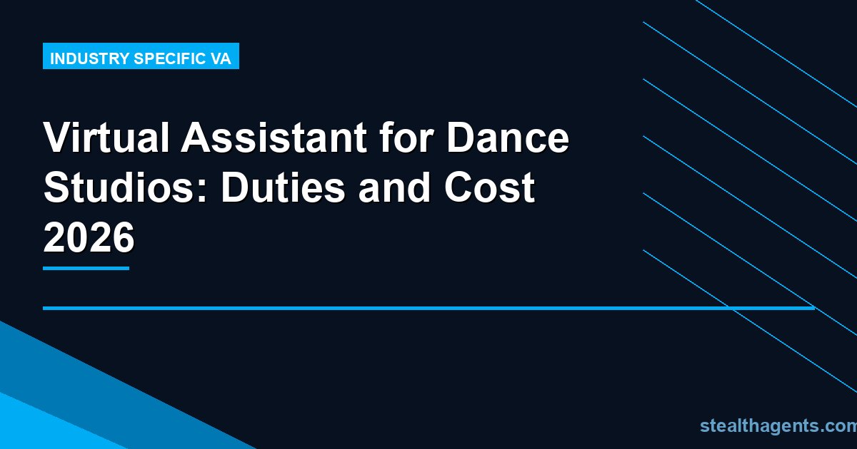 Virtual Assistant for Dance Studios: Duties and Cost 2026