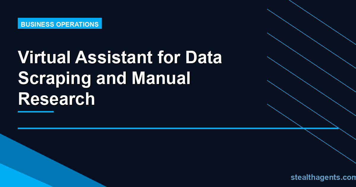 Virtual Assistant for Data Scraping and Manual Research