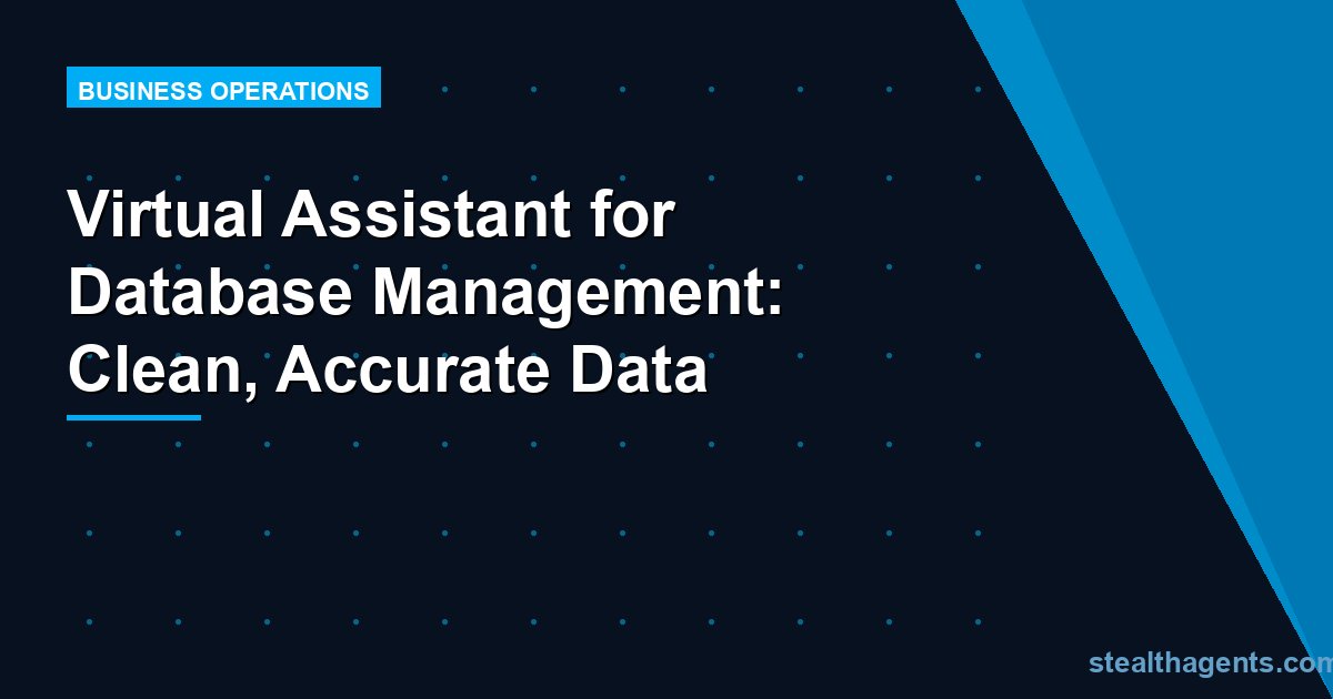 Virtual Assistant for Database Management: Clean, Accurate Data