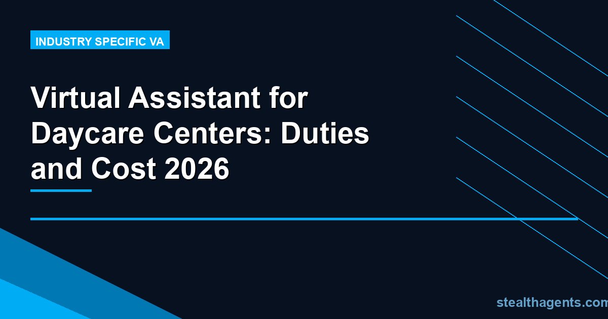 Virtual Assistant for Daycare Centers: Duties and Cost 2026