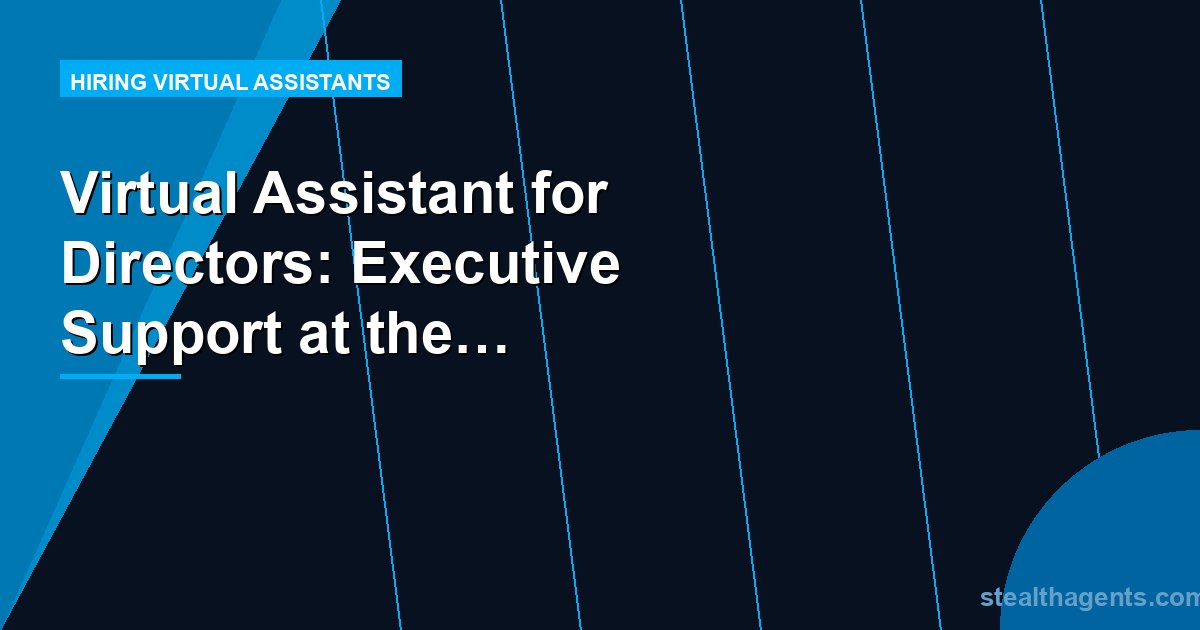 Virtual Assistant for Directors: Executive Support at the Director Level