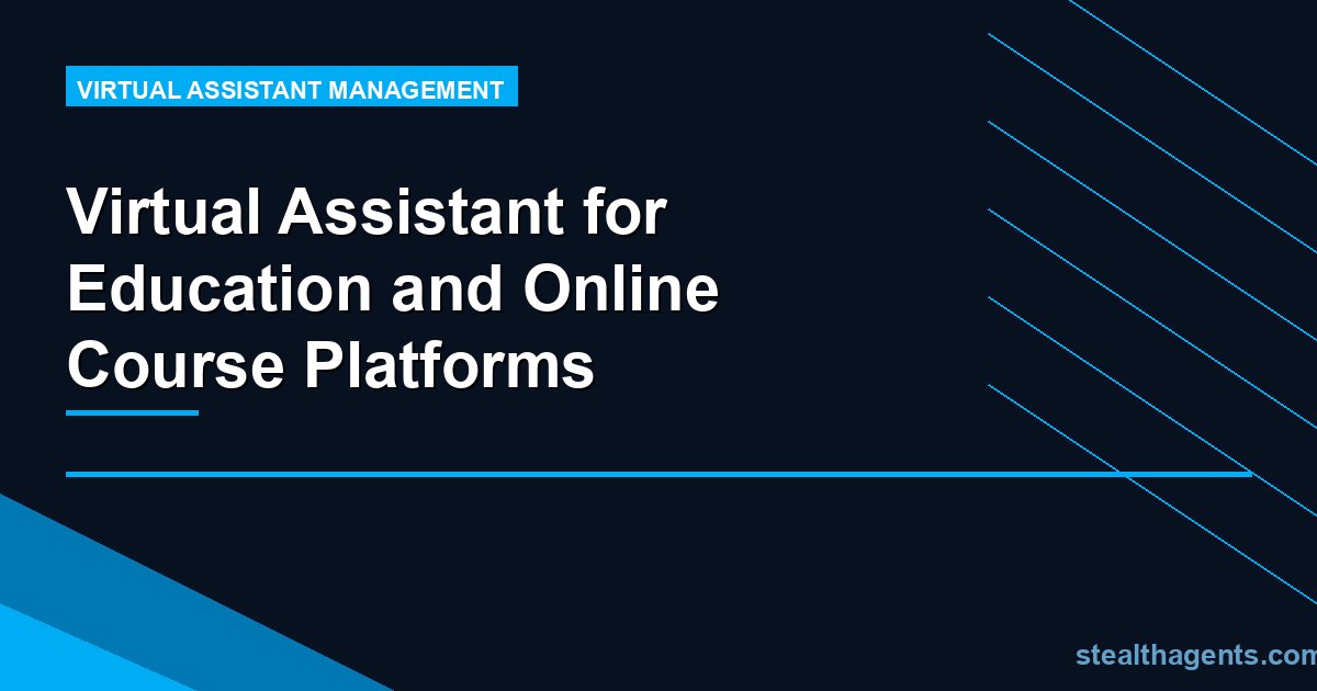 Virtual Assistant for Education and Online Course Platforms