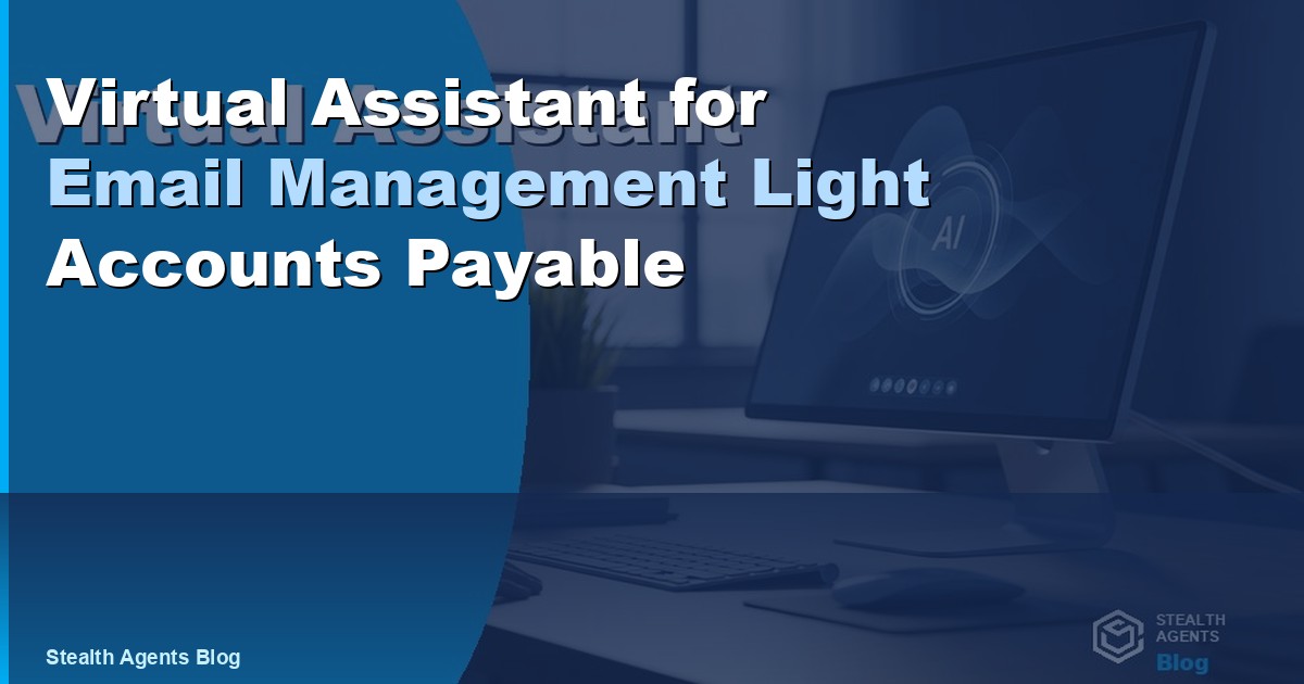 Virtual Assistant for Email Management Light Accounts Payable