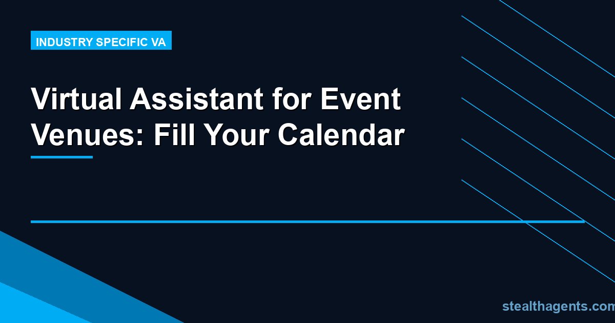 Virtual Assistant for Event Venues: Fill Your Calendar