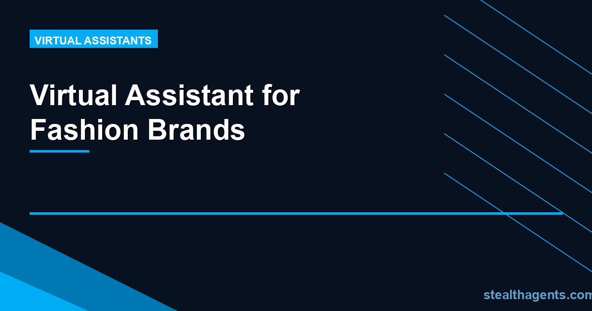 Virtual Assistant for Fashion Brands: Free Up Your Creative Team
