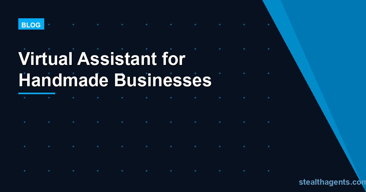 Virtual Assistant for Handmade Businesses