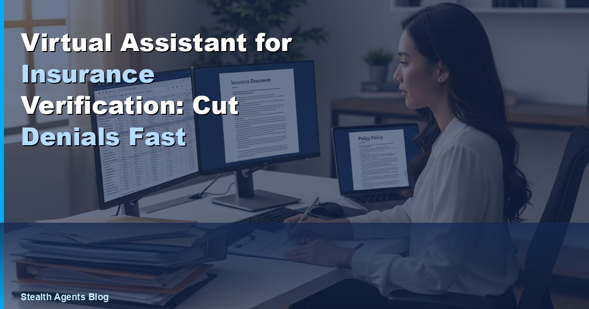 Virtual Assistant for Insurance Verification: Cut Denials Fast