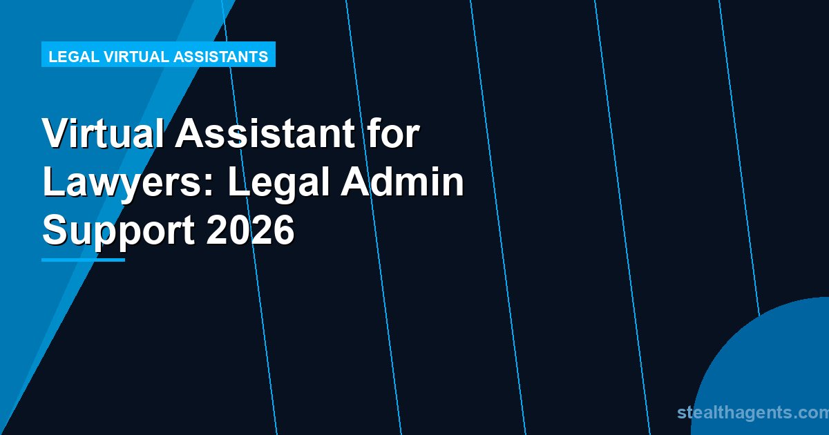 Virtual Assistant for Lawyers: Legal Admin Support 2026
