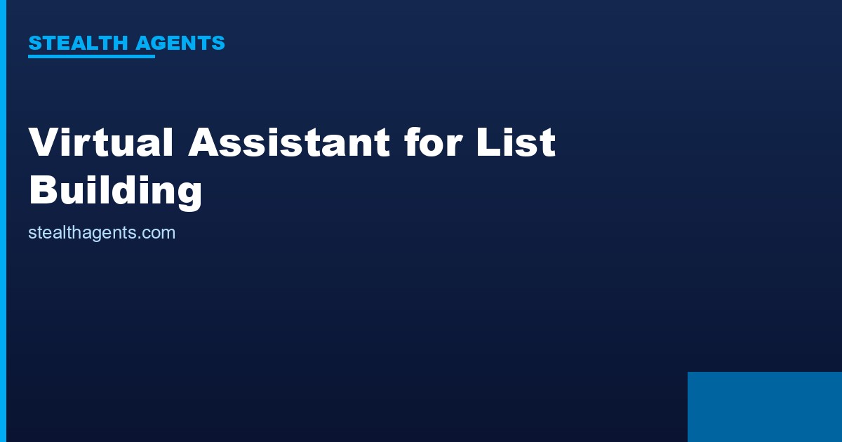 Virtual Assistant for List Building: Build Prospect Lists Fast