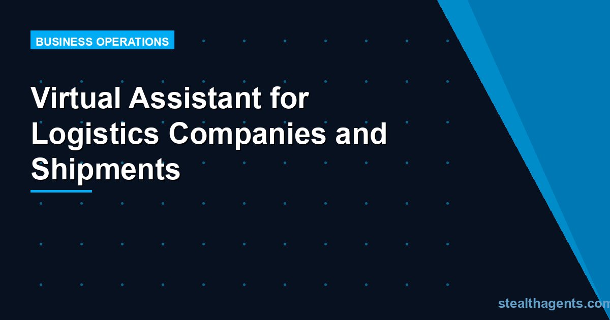 Virtual Assistant for Logistics Companies and Shipments