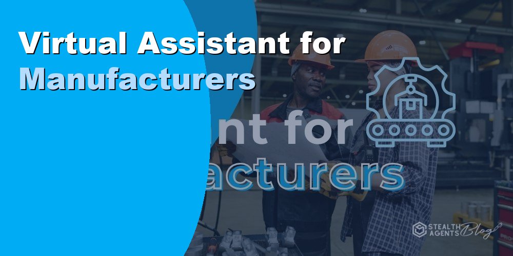 Virtual Assistant for Manufacturers: Duties, Cost, Hiring 2026