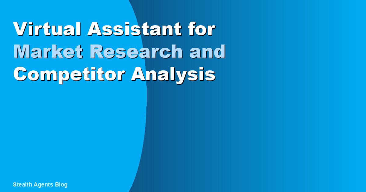 Virtual Assistant for Market Research and Competitor Analysis