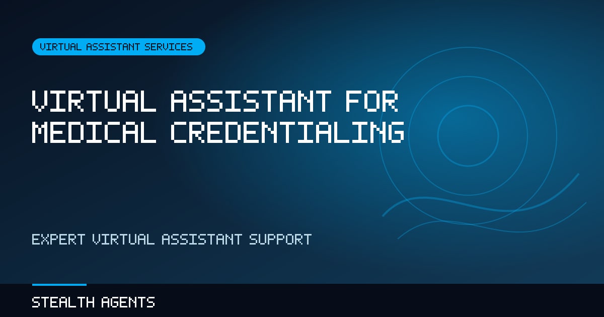 Virtual Assistant for Medical Credentialing
