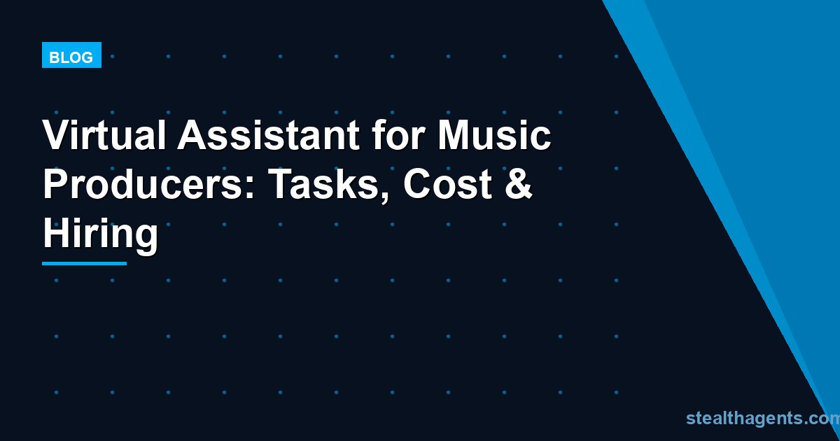 Virtual Assistant for Music Producers: Tasks, Cost & Hiring