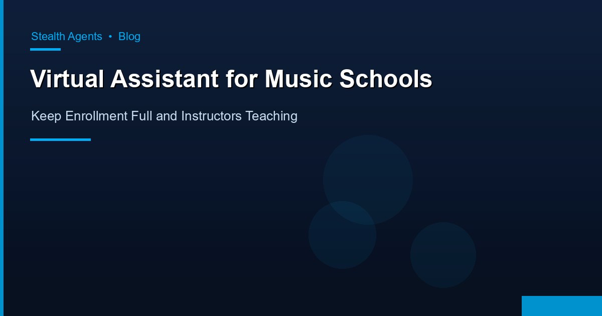 Virtual Assistant for Music Schools: Keep Enrollment Full and Instructors Teaching