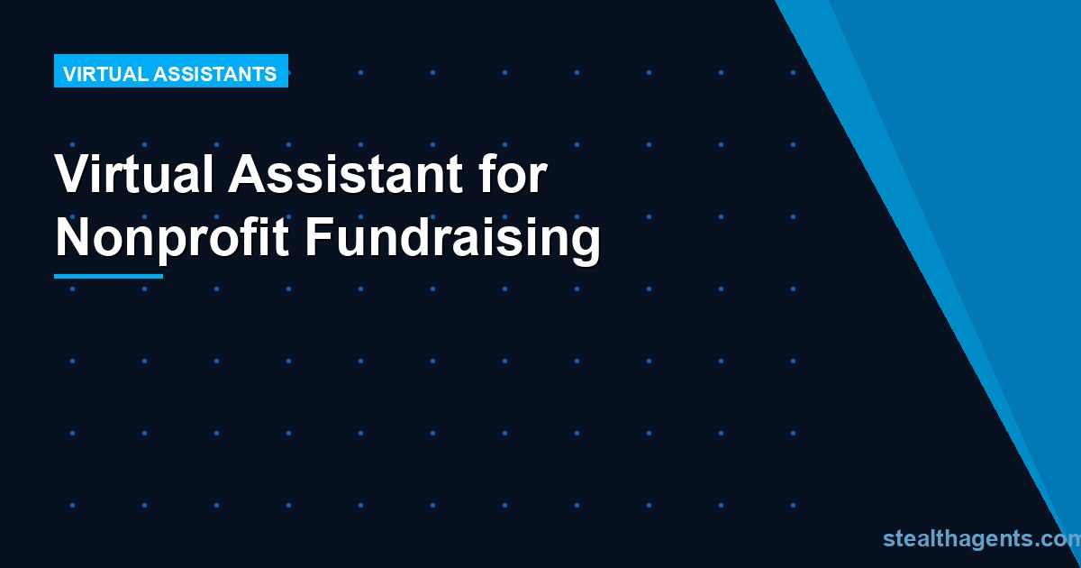 Virtual Assistant for Nonprofit Fundraising: Do More With Less Staff