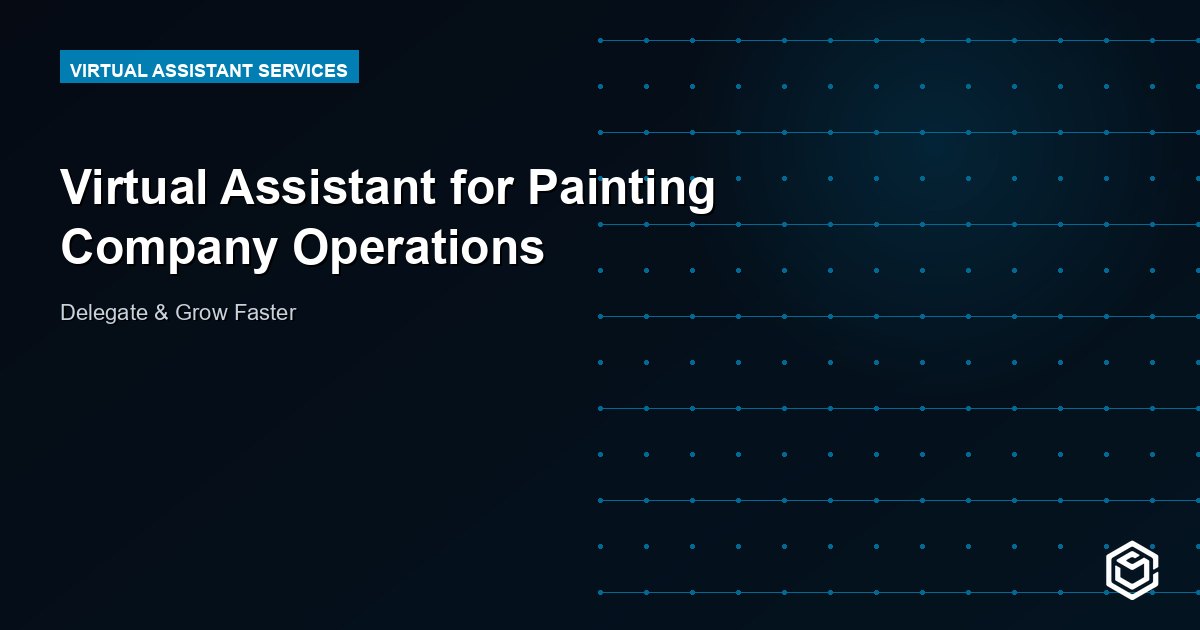 Virtual Assistant for Painting Company Operations
