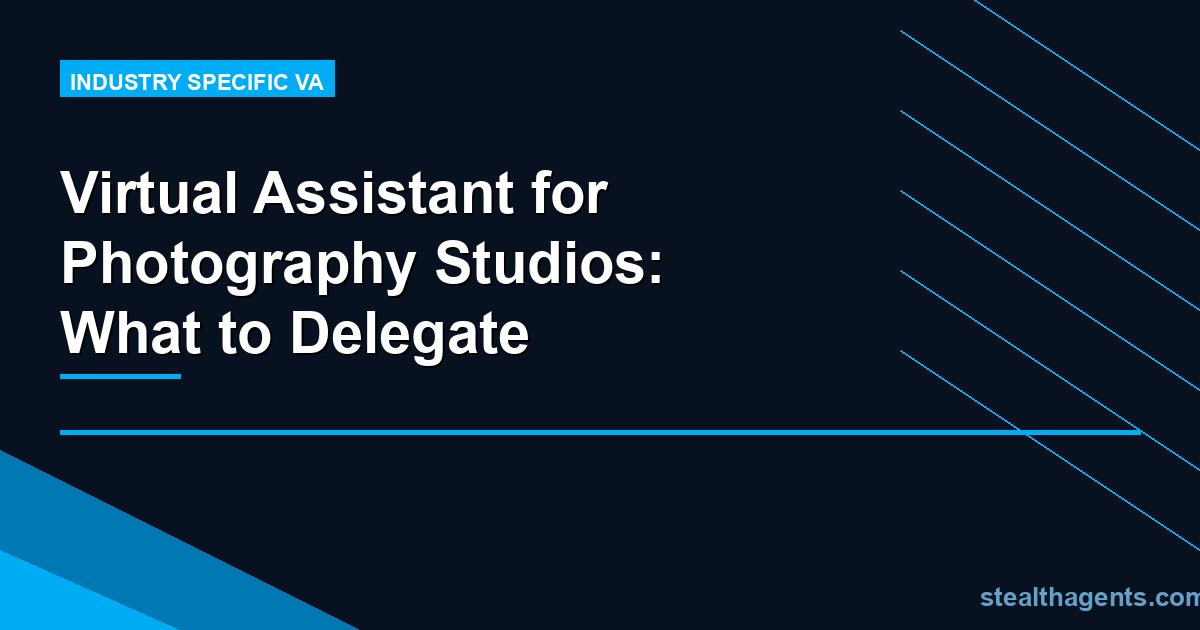 Virtual Assistant for Photography Studios: What to Delegate