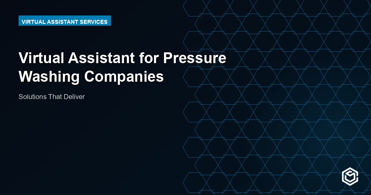 Virtual Assistant for Pressure Washing Companies