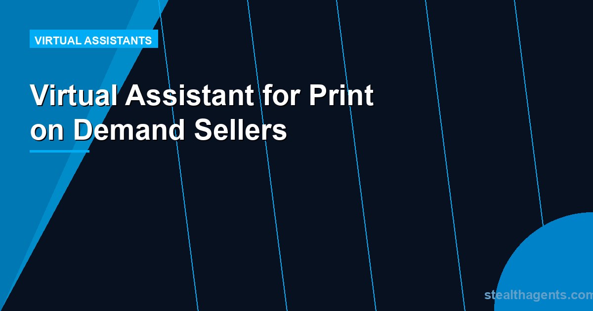 Virtual Assistant for Print on Demand Sellers: How to Scale Without Burning Out