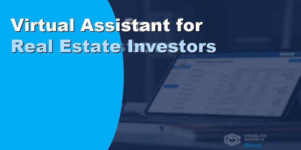 Virtual Assistant for Real Estate Investors