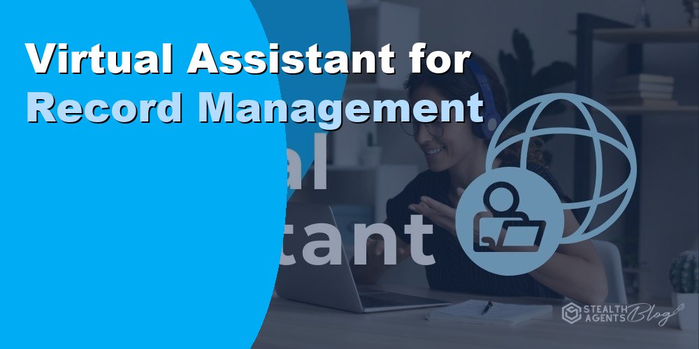 Virtual Assistant for Record Management: Duties and Cost 2026