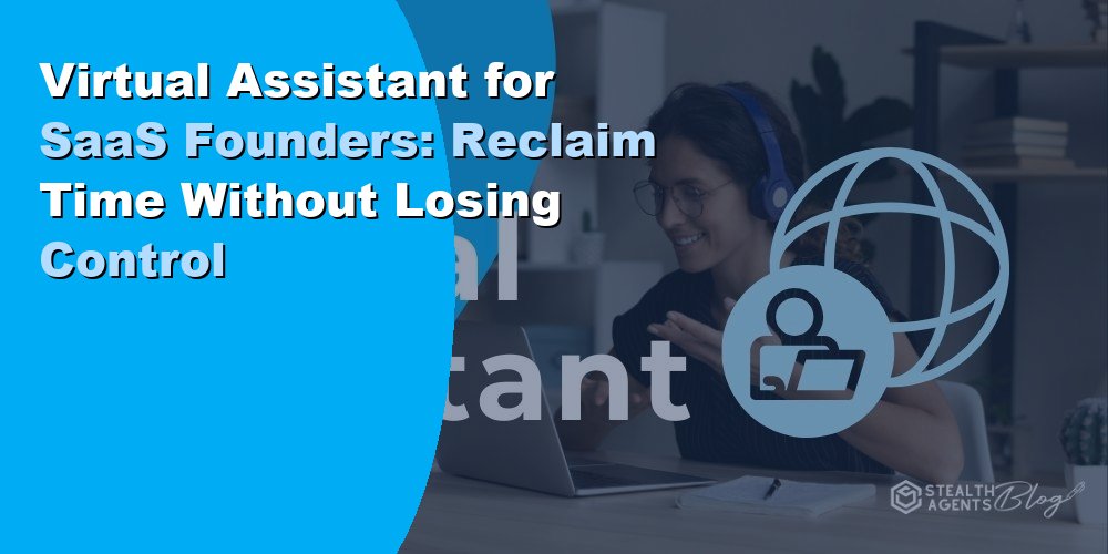 Virtual Assistant for SaaS Founders: Reclaim Time