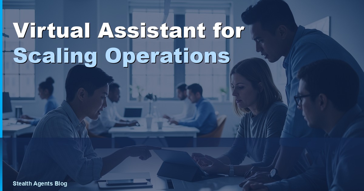 Virtual Assistant for Scaling Operations