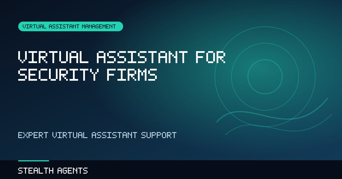 Virtual Assistant for Security Firms