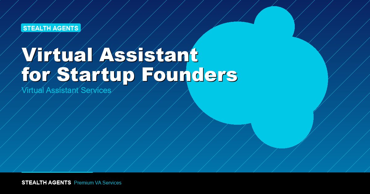 Virtual Assistant for Startup Founders: Delegate and Grow