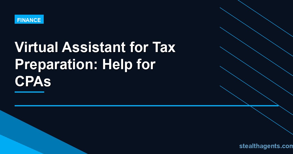 Virtual Assistant for Tax Preparation: Help for CPAs