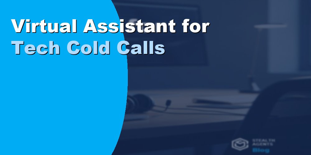 Virtual Assistant for Tech Cold Calls: Duties and Cost 2026