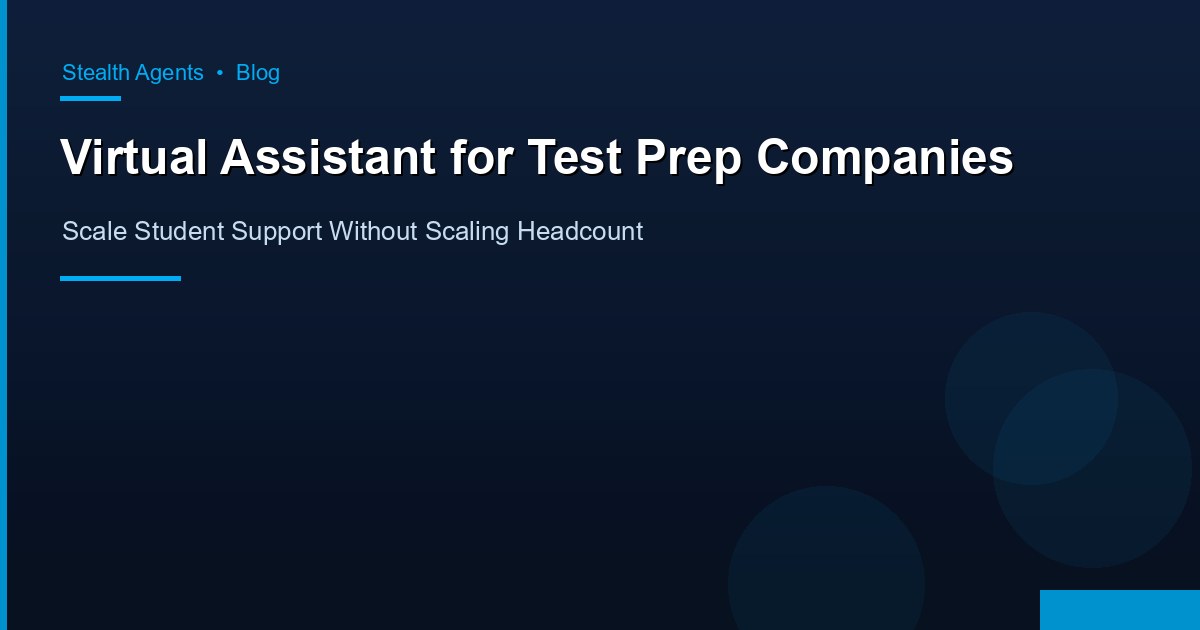 Virtual Assistant for Test Prep Companies: Scale Student Support Without Scaling Headcount