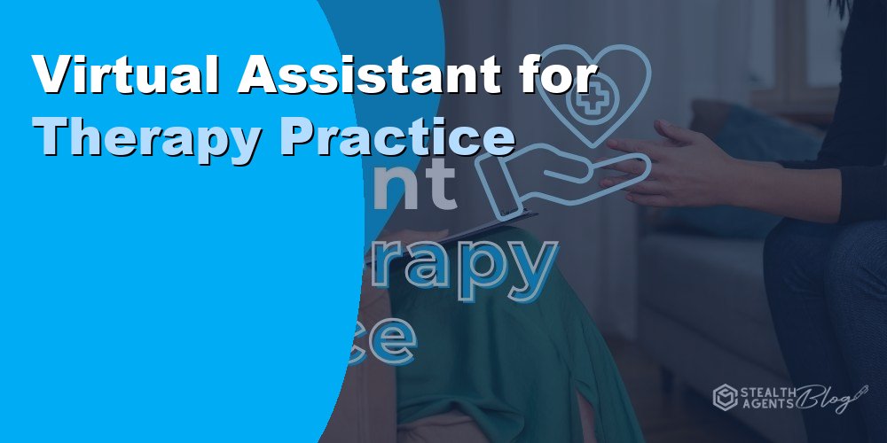 Virtual Assistant for Therapy Practice: Duties and Cost 2026