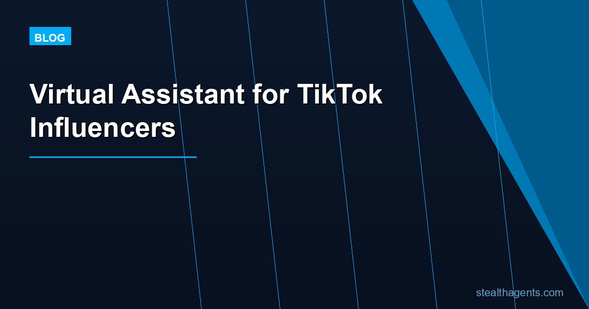 Virtual Assistant for TikTok Influencers: Grow Without Burning Out