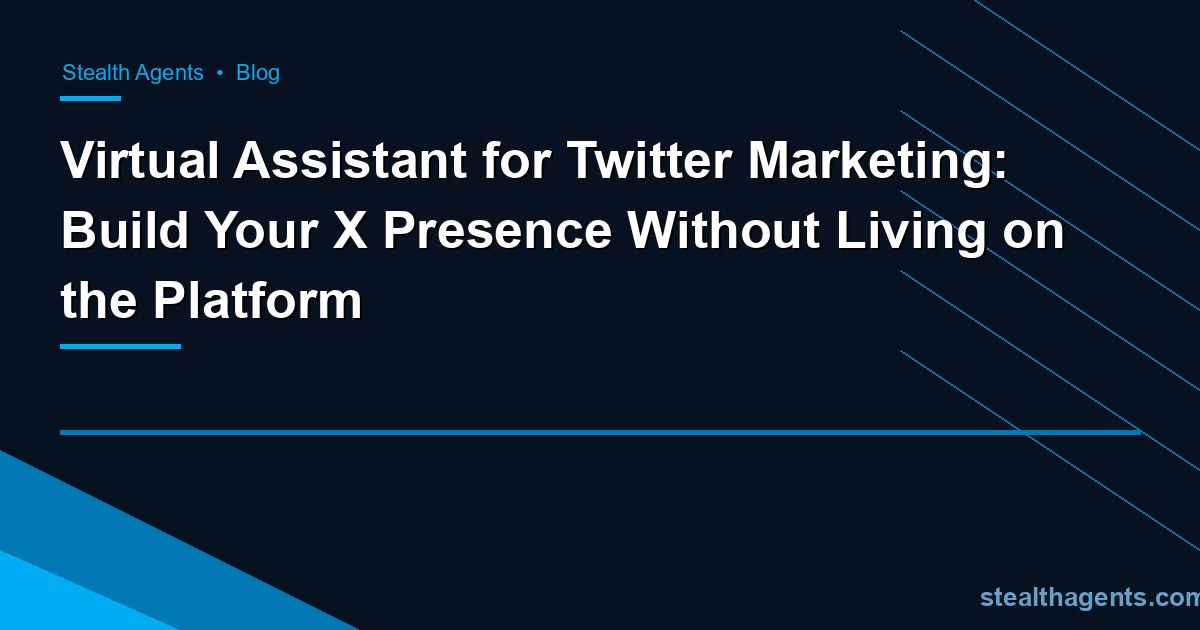 Virtual Assistant for Twitter Marketing: Build Your X Presence Without Living on the Platform