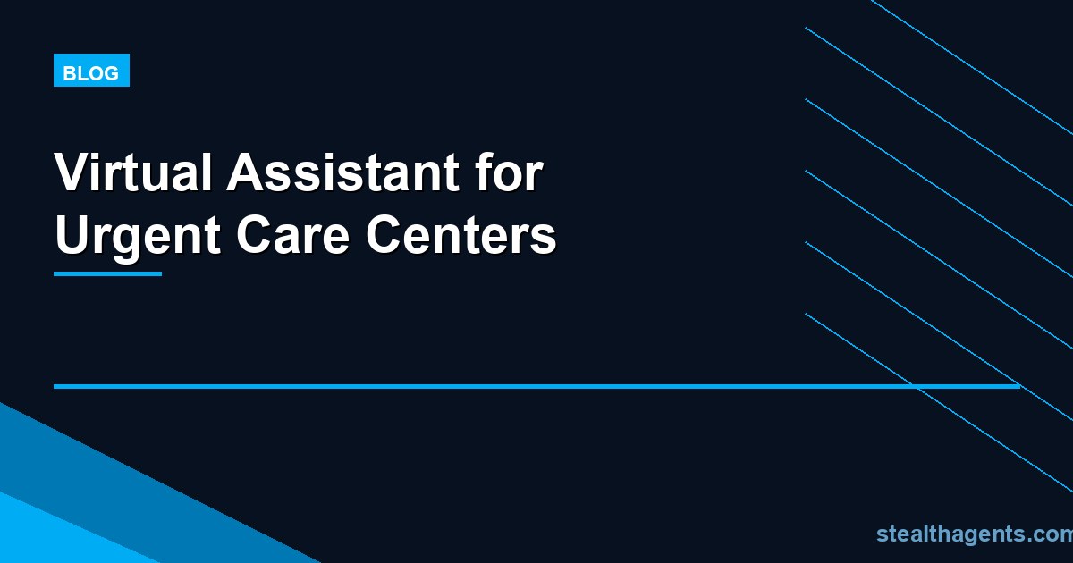 Virtual Assistant for Urgent Care Centers: Speed Up Patient Flow