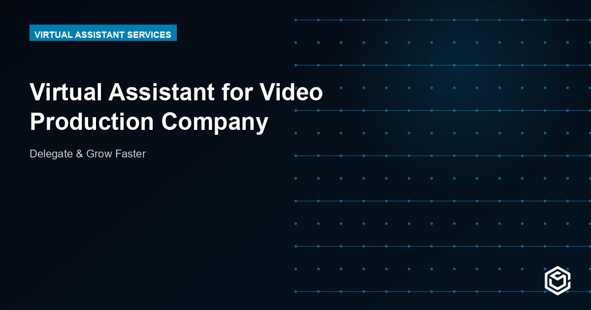 Virtual Assistant for Video Production Company