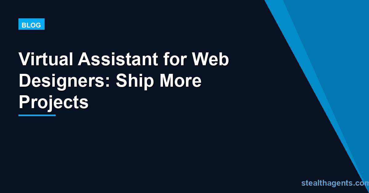 Virtual Assistant for Web Designers: Ship More Projects