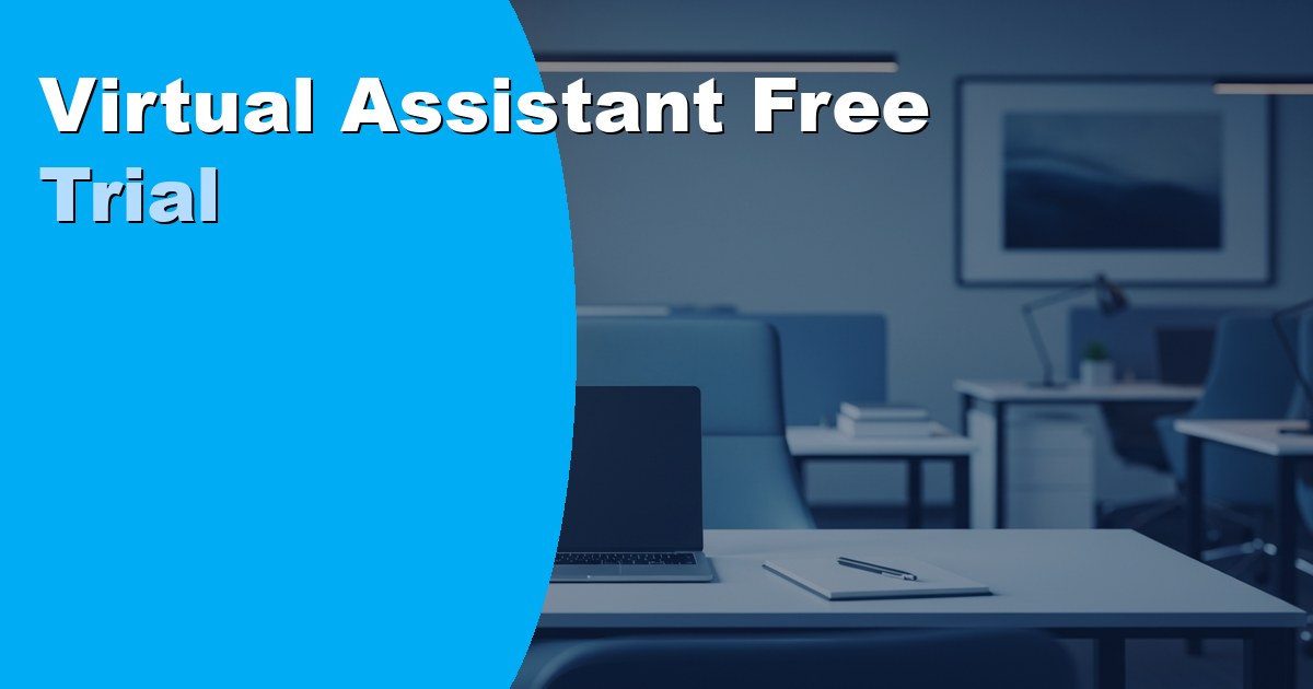 Virtual Assistant Free Trial: What to Expect and How to Use It