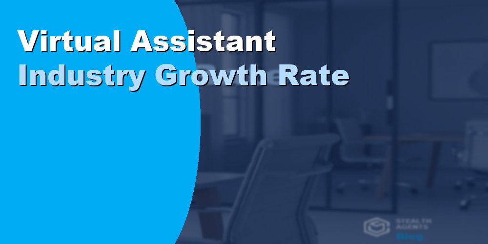 Virtual Assistant Industry Growth Rate