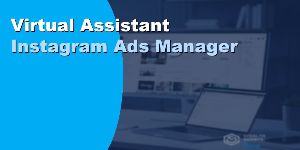 Virtual Assistant Instagram Ads Manager: Duties and Cost 2026